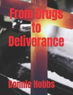 From Drugs to Deliverance