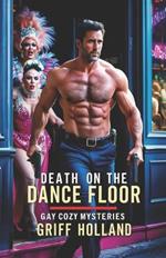 Death on the Dance Floor: Gay Cozy Mysteries