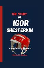 The Story of Igor Shesterkin: The Journey of a Hockey Star in the Ice