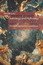 Astrology and Mythology: The Myths Behind the Constellations