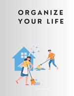 Organize Your Life: The Fast Track to a Clutter-Free Home: Decluttering Book