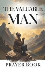 The Valuable Man: Prayer Book