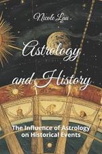 Astrology and History: The Influence of Astrology on Historical Events