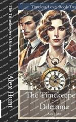 The Timekeeper's Dilemma: Timeless Love: Book Two