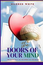 The Doors of You Mind: The Entryway Into The Spirit Of The Heart