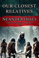 Neanderthals: Our Closest Relatives