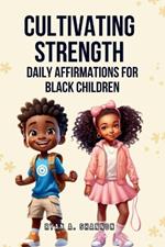 Cultivating Strength: Daily Affirmations for Black Children