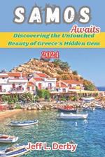 Samos Awaits 2024: Discovering the Untouched Beauty of Greece's Hidden Gem