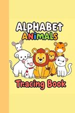 Alphabet Animals: Tracing Book