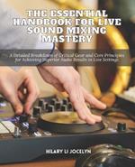 The Essential Handbook for Live Sound Mixing Mastery: A Detailed Breakdown of Critical Gear and Core Principles for Achieving Superior Audio Results in Live Settings