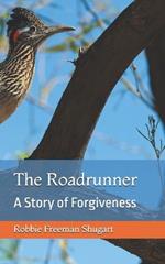 The Roadrunner: A Story of Forgiveness