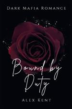 Bound by Duty: A Secret Baby, Dark Mafia Romance