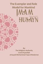 The Exemplar and Role Model for Mankind: Imam ?usayn