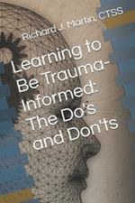 Learning to Be Trauma-Informed: The Do's and Don'ts