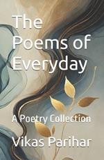 The Poems of Everyday ( New Cover Design ): A Poetry Collection