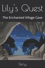 Lily's Quest: The Enchanted Village Cave