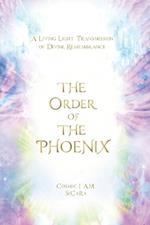 The Order of The Phoenix Transmission: A Living Light Transmission of Divine Remembrance