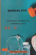 Quick Fit: Efficient Workouts for Busy Lives