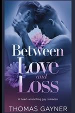 Between love and loss