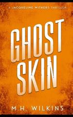 Ghost Skin: A Jacqueline Withers Thriller