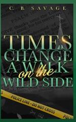 Times Change: A Walk on the Wild Side