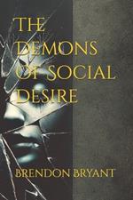 The Demons Of Social Desire