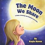 The Moon We Share: A Story of Moving and Missing Loved Ones