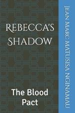 Rebecca's Shadow: The Blood Pact