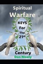 Spiritual Warfare Keys For The 21st Century