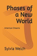 Phases of a New World: American Dreams