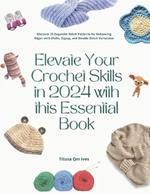 Elevate Your Crochet Skills in 2024 with this Essential Book: Discover 25 Exquisite Stitch Patterns for Enhancing Edges with Shells, Zigzag, and Double Stitch Variations