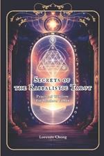 Secrets of the Kabbalistic Tarot: Practical Wisdom for Modern Times