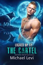 Locked Up by the Cartel: Wolf Shifter MM MPreg Romance