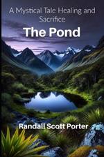 The Pond: A Mystical Tale of Healing and Sacrifice