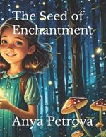 The Seed of Enchantment