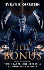 The Bonus: Two Hearts, One Secret: A Billionaire's Gamble (Enemies to Lovers Romance Novel)