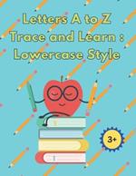 Alphabet Letters a to z: Trace and Learn: Lowercase Style