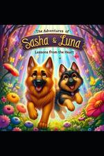 Sasha and Luna's Great Adventures: Lessons From the Heart