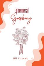 Ephemeral Symphony