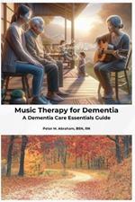 Music Therapy for Dementia: A Dementia Care Essentials Guide