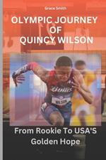 Olympic Journey of Quincy Wilson: From Rookie To USA'S Golden Hope