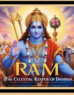 RAM: The Celestial Keeper of Dharma