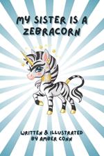 My Sister is a Zebracorn