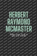 Herbert Raymond McMaster: Strategic Command The Life and Legacy of H.R. McMaster