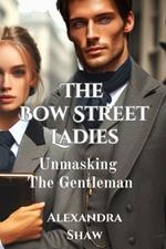 The Bow Street Ladies: Unmasking the Gentleman