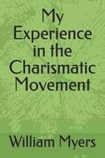 My Experience in the Charismatic Movement