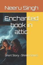 Enchanted book in attic: Short Story - Shimla Series