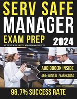 ServSafe Manager Exam Prep: Ace the Test on the First Try with 450 Q&A and Expert Tips