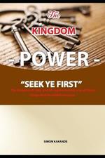 The KINGDOM POWER: Seek Ye First