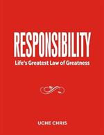 Responsibility: Life's Greatest Law of Greatness